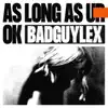 Badguylex - As Long As Ur Ok